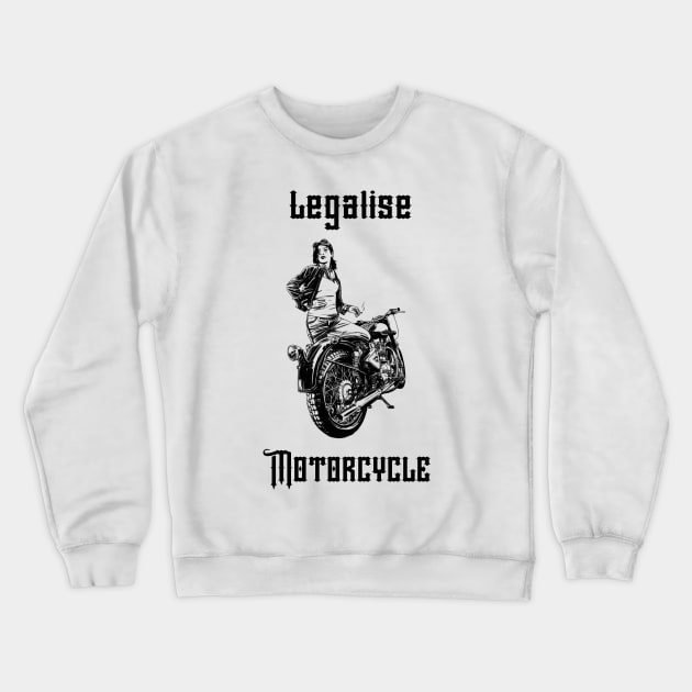 Motorcycle Shirt Legalize motorcycle Tees Biker Men Women Gift T-Shirt Crewneck Sweatshirt by Ijounes